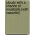 Cloudy with a Chance of Meatballs [With Cassette]