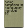Coding Companion for Neurosurgery/ Neurology 2011 by Unknown
