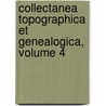 Collectanea Topographica Et Genealogica, Volume 4 door John Gough Nichols