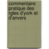 Commentaire Pratique Des Rgles D'York Et D'Anvers door Adrien Bousquet
