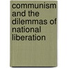 Communism and the Dilemmas of National Liberation by James E. Mace
