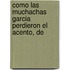 Como Las Muchachas Garcia Perdieron El Acento, De
