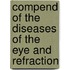 Compend of the Diseases of the Eye and Refraction