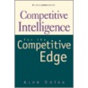 Competitive Intelligence For The Competitive Edge door Alan Dutka