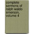 Complete Sermons of Ralph Waldo Emerson, Volume 4
