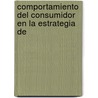 Comportamiento del Consumidor En La Estrategia de door John A. Howard