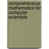 Comprehensive Mathematics For Computer Scientists door Jody Weissmann