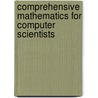 Comprehensive Mathematics For Computer Scientists door Jody Weissmann