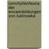 Conchylienfauna Der Eocaenbildungen Von Kalinowka door Theodor Fuchs