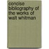 Concise Bibliography of the Works of Walt Whitman