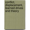Conflict, Displacement, Learned Drives And Theory door Neal E. Miller