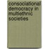 Consociational Democracy In Multiethnic Societies