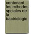 Contenant Les Mthodes Spciales de La Bactriologie