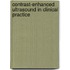 Contrast-Enhanced Ultrasound In Clinical Practice
