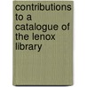 Contributions to a Catalogue of the Lenox Library door Lenox Libr New York City