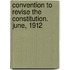 Convention to Revise the Constitution. June, 1912