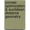 Convex Optimization & Euclidean Distance Geometry door Jon Dattorro