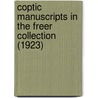 Coptic Manuscripts In The Freer Collection (1923) door Onbekend