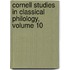 Cornell Studies In Classical Philology, Volume 10
