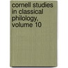 Cornell Studies In Classical Philology, Volume 10 door University Cornell