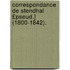 Correspondance de Stendhal £Pseud.] (1800-1842).
