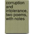 Corruption And Intolerance, Two Poems, With Notes