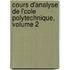 Cours D'Analyse de L'Cole Polytechnique, Volume 2