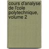 Cours D'Analyse de L'Cole Polytechnique, Volume 2 by Hermann Laurent