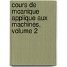 Cours de McAnique Applique Aux Machines, Volume 2 door Poncelet