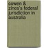 Cowen & Zines's Federal Jurisdiction In Australia