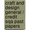 Craft And Design General / Credit Sqa Past Papers door Onbekend