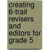 Creating 6-Trait Revisers and Editors for Grade 5 door Vicki Spandel