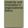 Creativity And Innovation In Organizational Teams by Hoon-Seok Choi