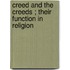 Creed And The Creeds ; Their Function In Religion