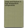Creep And Fracture In High Temperature Components door Onbekend