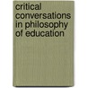 Critical Conversations in Philosophy of Education door Wendy Kohli