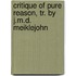 Critique Of Pure Reason, Tr. By J.M.D. Meiklejohn