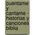 Cuentame y Cantame - Historias y Canciones Biblia
