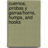 Cuernos, Jorobas y Garras/Horns, Humps, and Hooks door Lynn M. Stone