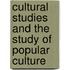 Cultural Studies And The Study Of Popular Culture