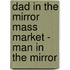 Dad In The Mirror Mass Market - Man In The Mirror