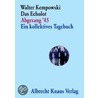 Das Echolot Abgesang '45 Ein kollektives Tagebuch by Walter Kempowski