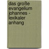Das Große Evangelium Johannes - Lexikaler Anhang door Jacob Lorber
