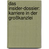 Das Insider-Dossier: Karriere in der Großkanzlei by Caspar Behme