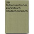 Der Farbenverdreher. Kinderbuch Deutsch-Türkisch