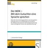 Der Mdk - Mit Dem Gutachter Eine Sprache Sprechen by Jutta König