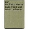 Der Sudfranzosische Sagenkreis Und Seine Probleme by Philipp August Becker