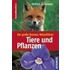 Der große Kosmos-Naturführer Tiere und Pflanzen