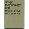 Design Methodology And Relationships With Science door M.J. de Vries