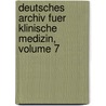 Deutsches Archiv Fuer Klinische Medizin, Volume 7 door Onbekend